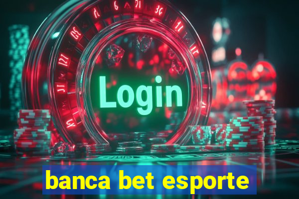 banca bet esporte